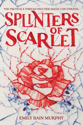 Splinters of scarlet by Emily Bain Murphy