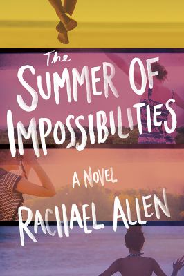 The summer of impossibilities by Rachael Allen, (1982-)
