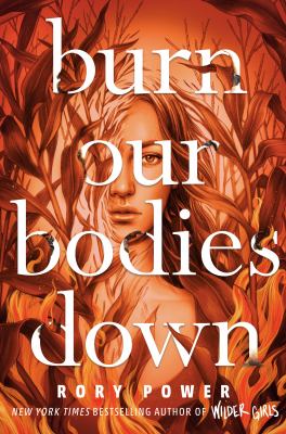 Burn our bodies down by Rory Power