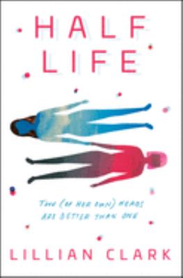 Half life by Lillian Clark, (1985-)