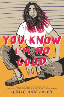 You know I'm no good by Jessie Ann Foley