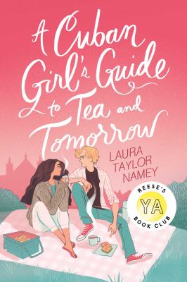 A Cuban girl's guide to tea and tomorrow by Laura Taylor Namey