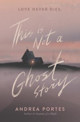 This is not a ghost story by Andrea Portes