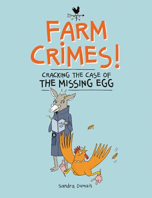 Farm crimes! by Sandra Dumais, (1977-)