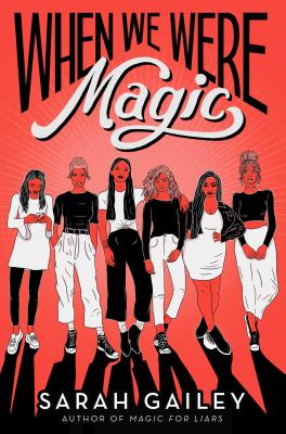 When we were magic by Sarah Gailey