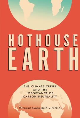 Hothouse earth by Stephanie Sammartino McPherson