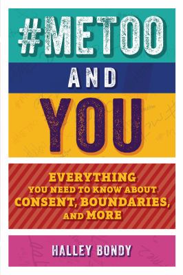 #MeToo and you by Halley Bondy, (1984-)