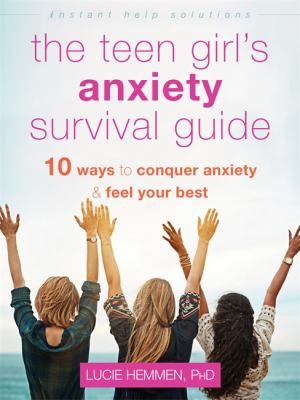 The teen girl's anxiety survival guide by Lucie Hemmen