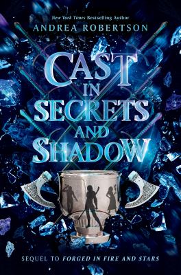 Cast in secrets and shadow by Andrea Robertson, (1978-)