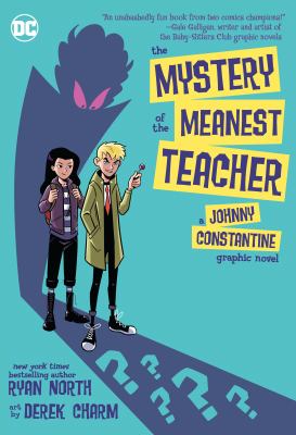 The mystery of the meanest teacher by Ryan North, (1980-)