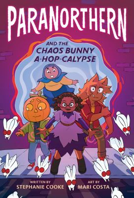 Paranorthern and the chaos bunny a-hop-calypse by Stephanie Cooke, (1986-)