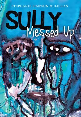 Sully messed up by Stephanie Simpson McLellan, (1959-)