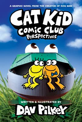 Cat Kid comic club perspectives by Dav Pilkey, (1966-)