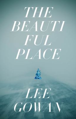 The beautiful place by Lee Gowan, (1961-)