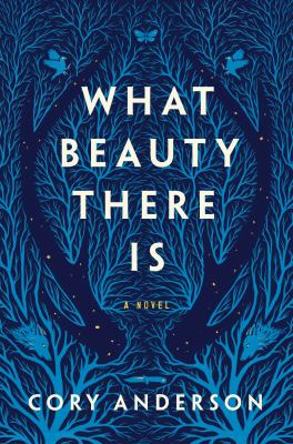 What beauty there is by Cory L. Anderson
