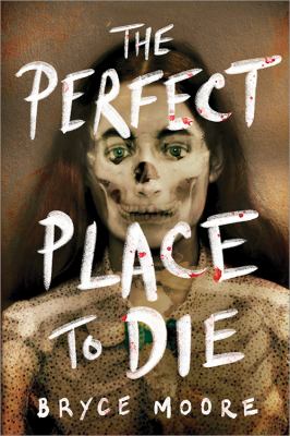 The perfect place to die by Bryce Moore