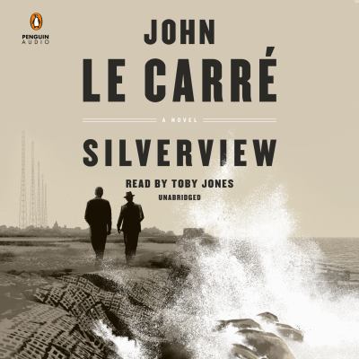 Silverview by John Le Carré, (1931-2020)