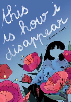 This is how I disappear by Mirion Malle, (1992-)