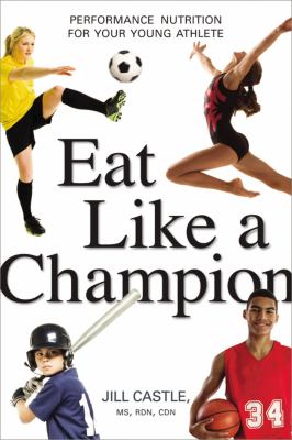 Eat like a champion by Jill Castle, (1966-)