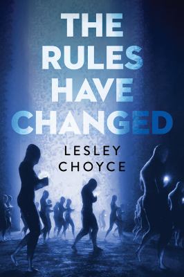 The rules have changed by Lesley Choyce, (1951-)