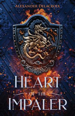 Heart of the impaler by Alexander Delacroix
