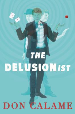 The delusionist by Don Calame