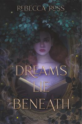 Dreams lie beneath by Rebecca Ross