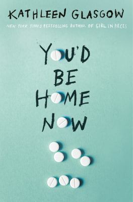 You'd be home now by Kathleen Glasgow, (1969-)