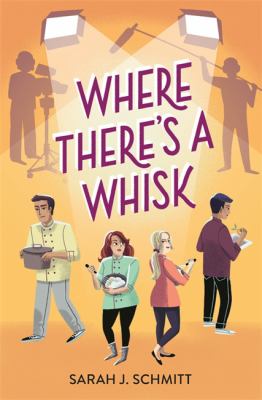 Where there's a whisk by Sarah J. Schmitt