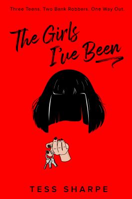 The girls I've been by Tess Sharpe