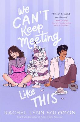 We can't keep meeting like this by Rachel Lynn Solomon