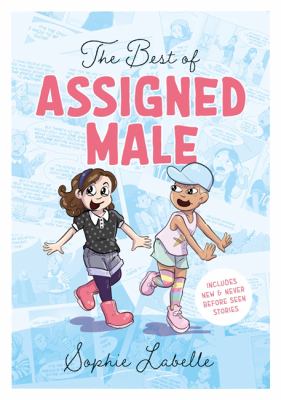 The best of Assigned male by Sophie Labelle