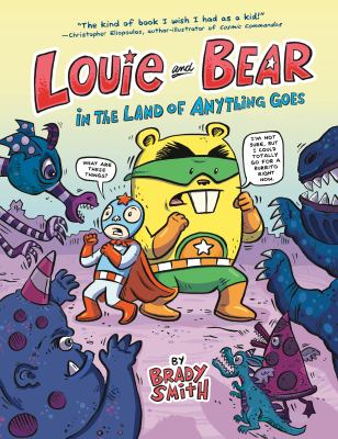 Louie and Bear in the land of anything goes by Brady Smith, (1971-)