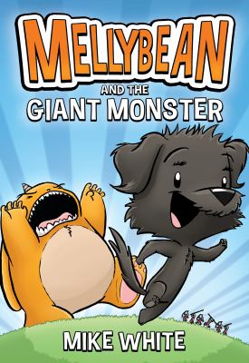 Mellybean and the giant monster by Mike White