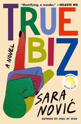 True biz by Sara Nović, (1987-)