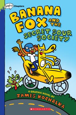 Banana Fox and the Secret Sour Society by James Kochalka