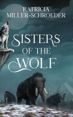 Sisters of the wolf by Patricia L. Miller-Schroeder (1950-)