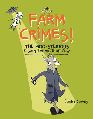 Farm crimes! by Sandra Dumais, (1977-)