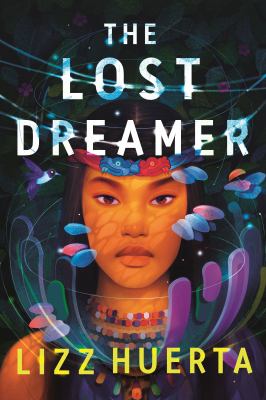 The lost Dreamer by Lizz Huerta