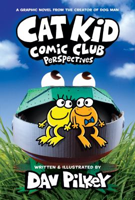 Cat Kid Comic Club by Dav Pilkey, (1966-)