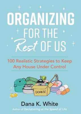 Organizing for the rest of us by Dana White