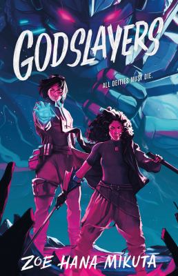 Godslayers by Zoe Hana Mikuta, (2000-)