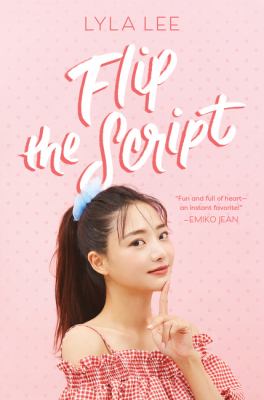 Flip the script by Lyla Lee