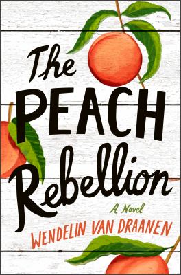 The peach rebellion by Wendelin Van Draanen