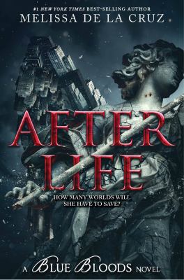 After life by Melissa De la Cruz, (1971-)