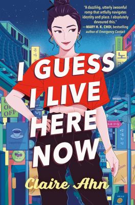 I guess I live here now by Claire Ahn