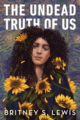 The undead truth of us by Britney S. Lewis