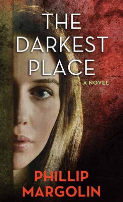 The darkest place by Phillip Margolin