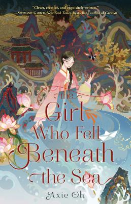 The girl who fell beneath the sea by Axie Oh