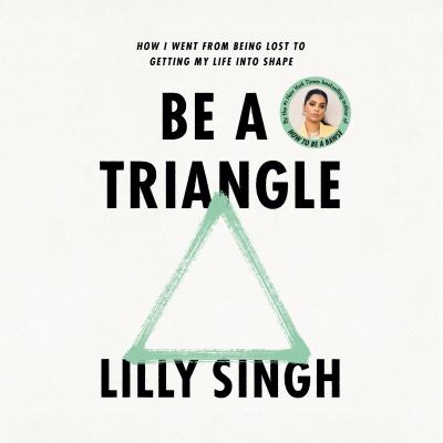 Be a Triangle by Lilly Singh